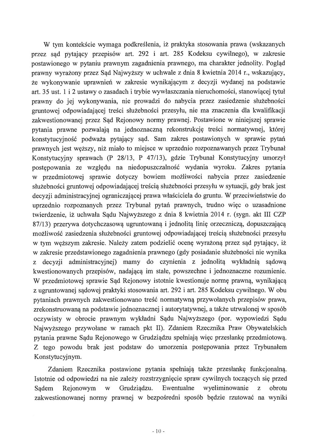 W tym kontekście wymaga podkreślenia, iż praktyka stosowania prawa (wskazanych przez sąd pytający przepisów art. 292 i art.