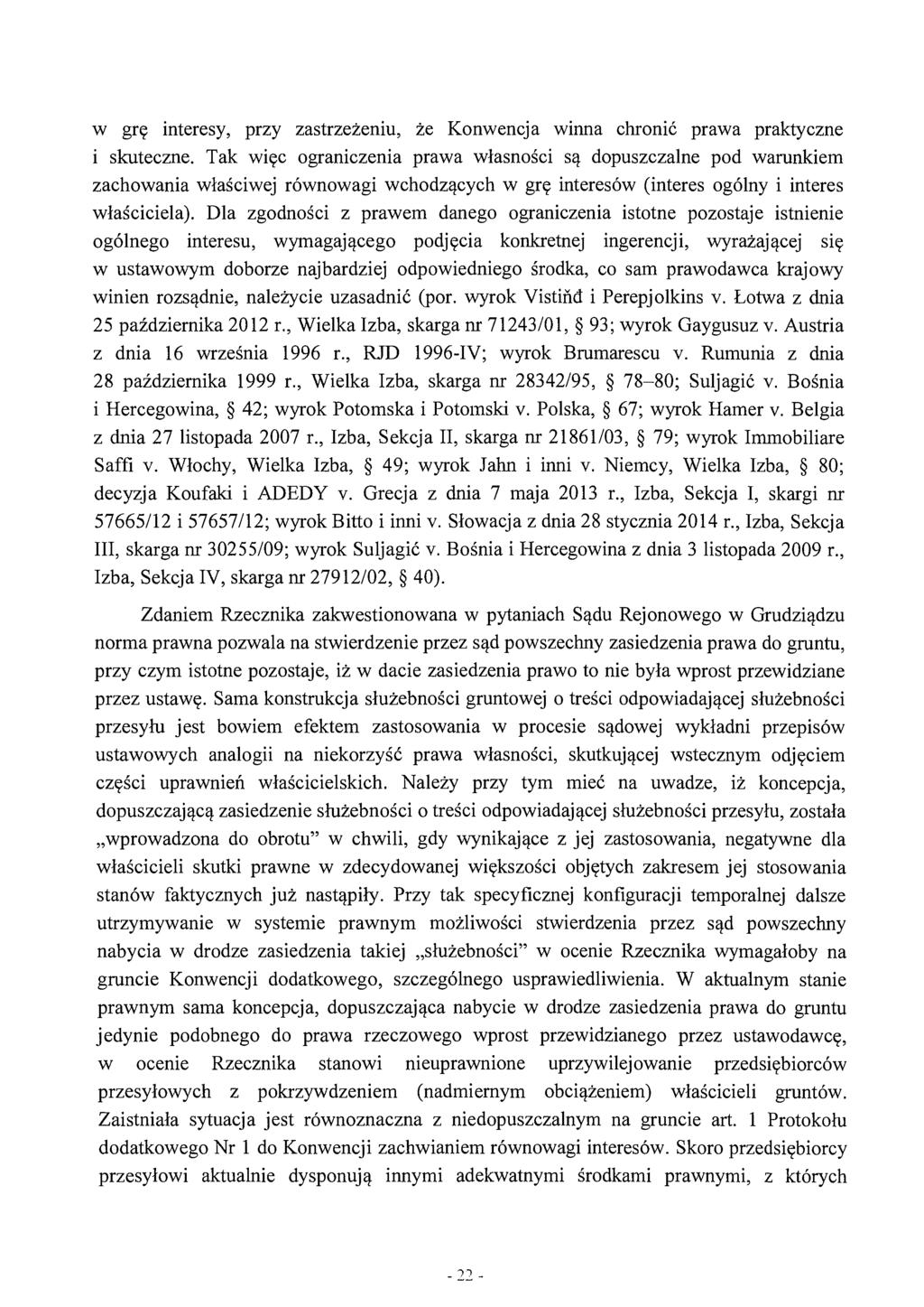 w grę interesy, przy zastrzeżeniu, że Konwencja wmna chronić prawa praktyczne i skuteczne.
