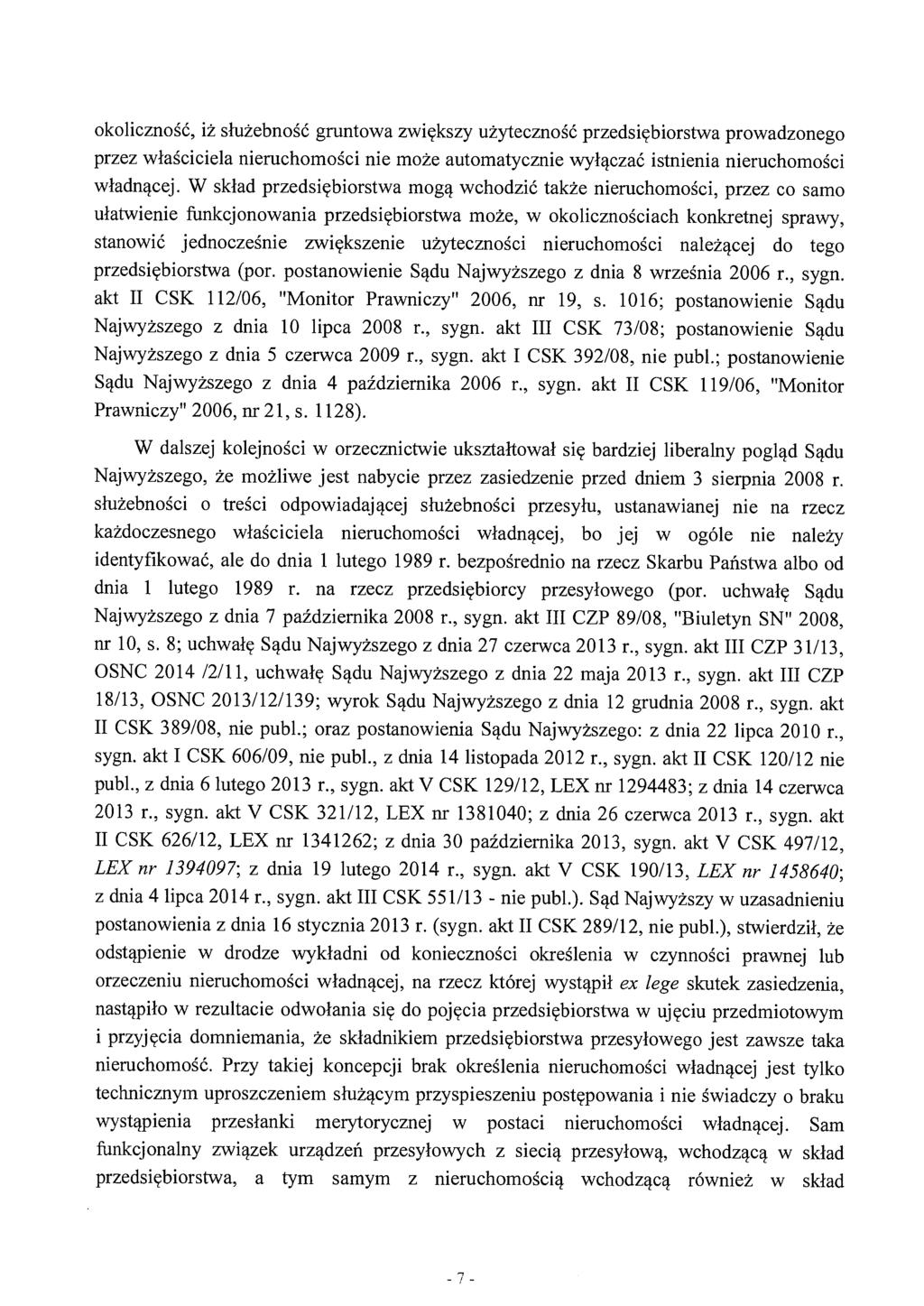 okoliczność, iż służebność gruntowa zwiększy użyteczność przedsiębiorstwa prowadzonego przez właściciela nieruchomości nie może automatycznie wyłączać istnienia nieruchomości władnącej.