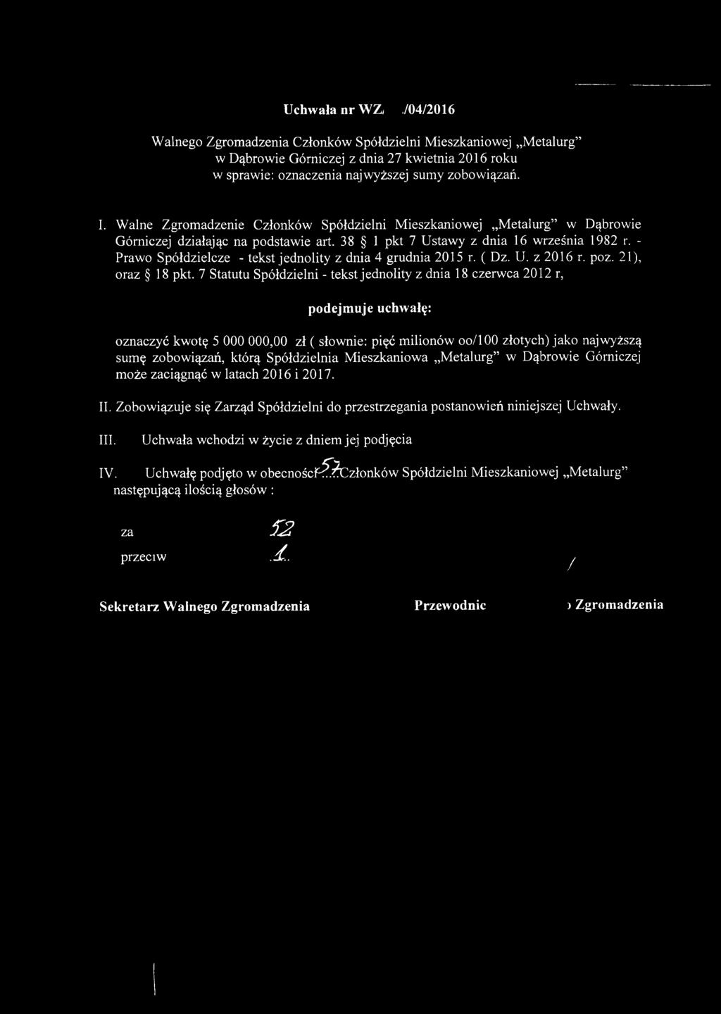 7 Statutu Spółdzielni - tekst jednolity z dnia 18 czerwca 2012 r, oznaczyć kwotę 5 000 000,00 zł ( słownie: pięć