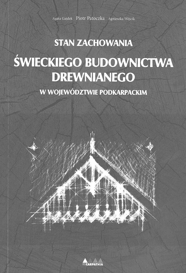 STAN ZACHOWANIA ŚWIECKIEGO BUDOWNICTWA DREWNIANEGO W WOJEWÓDZTWIE PODKARPACKIM Anna Sołtysik Uniwersytet Rzeszowski, Wydział Biologiczno-Rolniczy, Zakład Architektury Krajobrazu anna_soltysik@op.