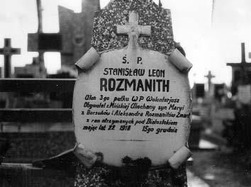 Stanisław Leon Rozmanith Na cmentarzu łapskim, niedaleko Grobu Nieznanego Żołnierza, po prawej stronie głównej alei znajduje się mogiła ułana z 3 pułku ułanów Dzieci Warszawy zmarłego z ran