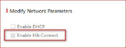 Product: Cameras, NVRs, DVRs Page: 3 of 6 Uwaga: Jeżeli opcja Enable Hik-Connect jest przyciemniona,