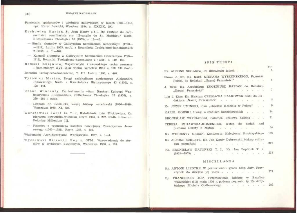 346 K S IĄ 2 K I N A D E S Ł A N E Pamiętniki spiskowców i więźniów galicyjskich w latach 1832 1846, opr. Karol Lewicki, Wrocław 1954, s. X X X IX, 290. Rechowics Marian, St.