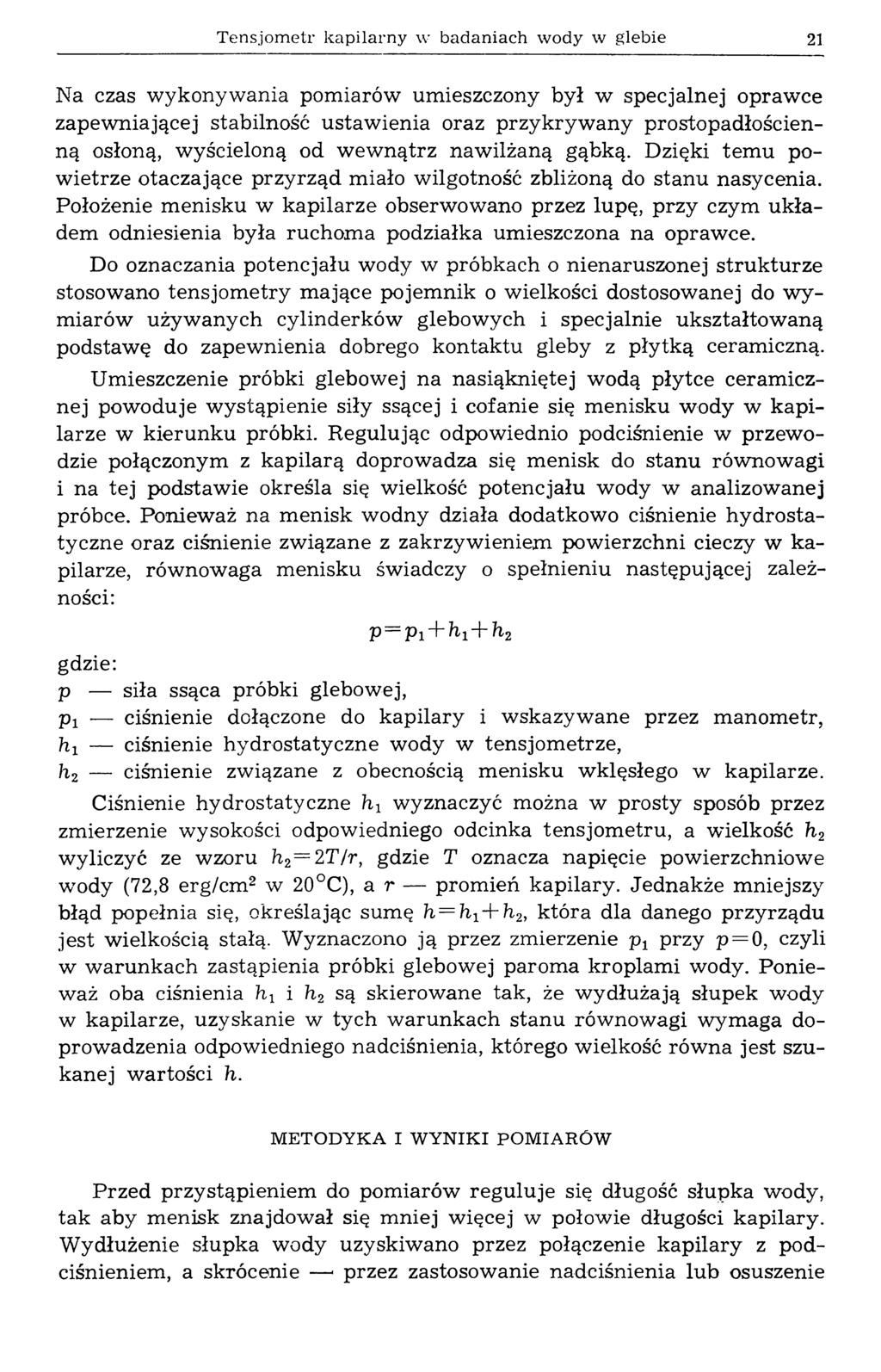 Tensjometr kapilarny w badaniach wody w glebie 21 Na czas wykonywania pomiarów umieszczony był w specjalnej oprawce zapewniającej stabilność ustawienia oraz przykrywany prostopadłościenną osłoną,