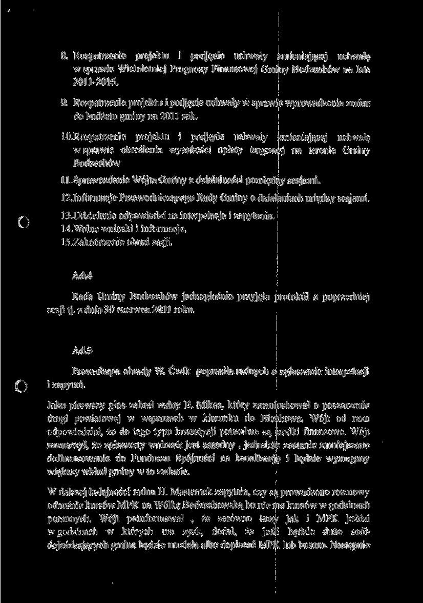 8. Rozpatrzenie projektu i podjecie uchwały zmieniającej uchwałę w sprawie Wieloletniej Prognozy Finansowej Gminy Bod/echńw na lata 2011-2015. 9.
