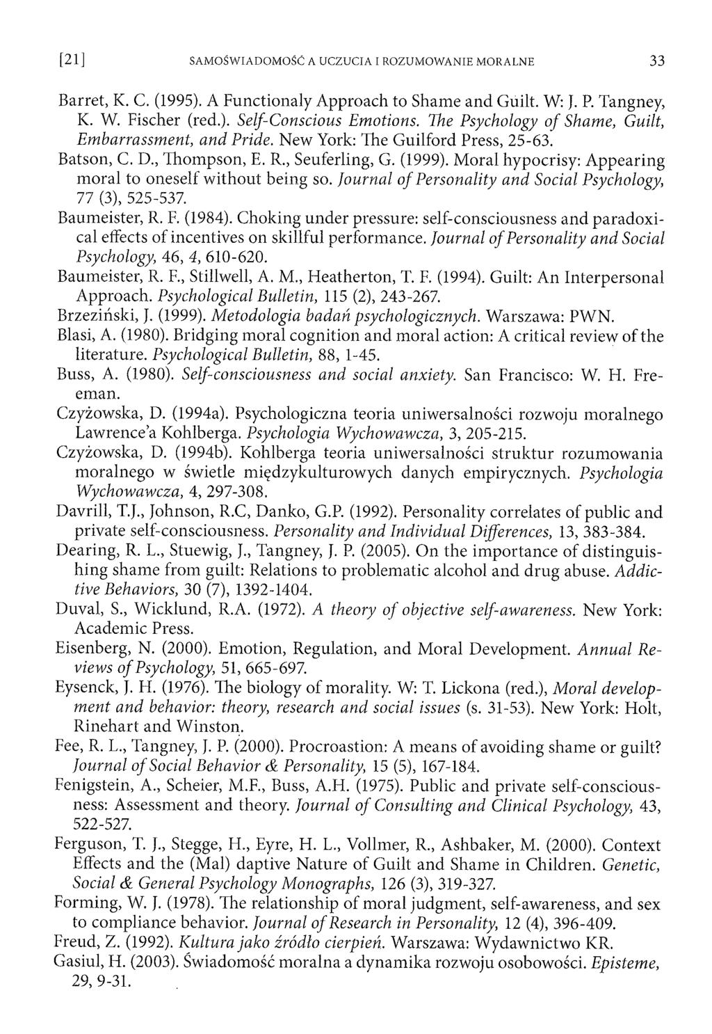 Barret, K. C. (1995). A Functionaly Approach to Shame and Guilt. W: J. P. Tangney, K. W. Fischer (red.). Self-Conscious Emotions. The Psychology o f Shame, Guilt, Embarrassment, and Pride.