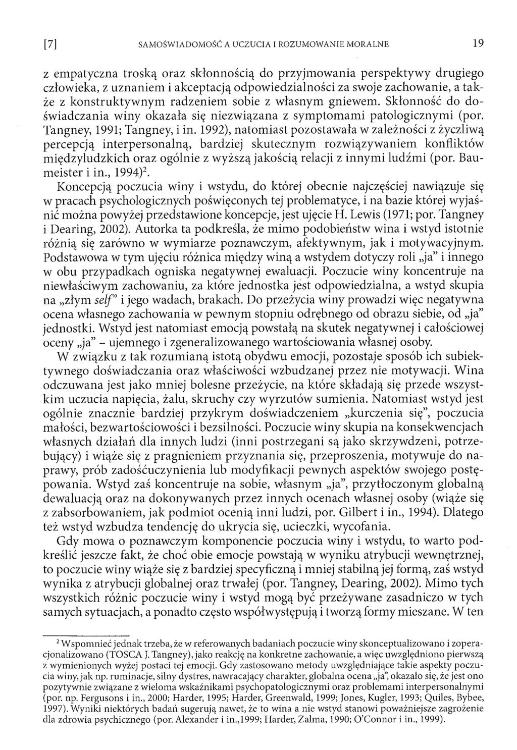 z em patyczna troską oraz skłonnością do przyjm ow ania perspektyw y drugiego człowieka, z uznaniem i akceptacją odpow iedzialności za swoje zachowanie, a tak że z konstruktyw nym radzeniem sobie z