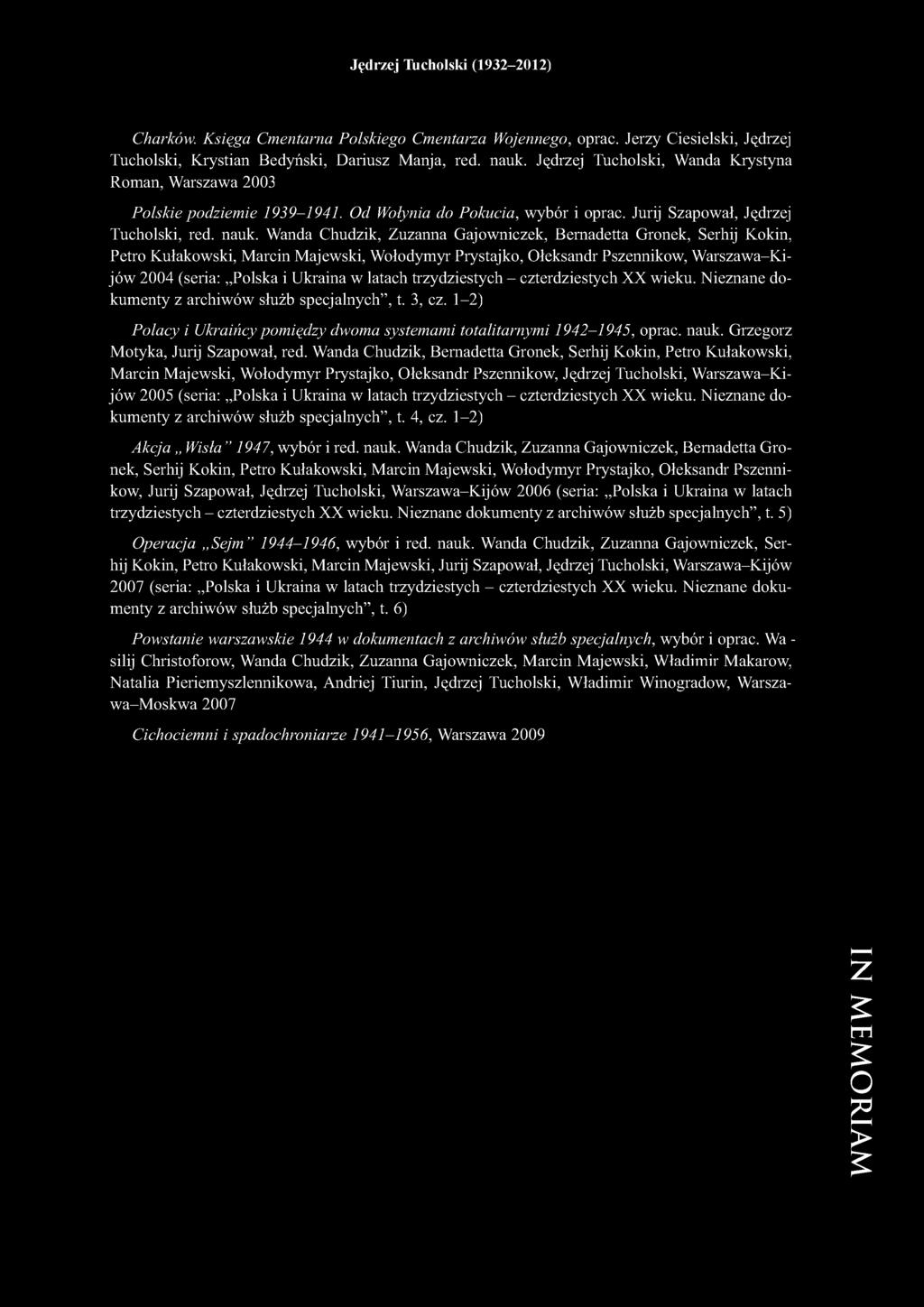 Wanda Chudzik, Zuzanna Gajowniczek, Bernadetta Gronek, Serhij Kokin, Petro Kułakowski, Marcin Majewski, Wołodymyr Prystajko, Ołeksandr Pszennikow, Warszawa-Kijów 2004 (seria: Polska i Ukraina w