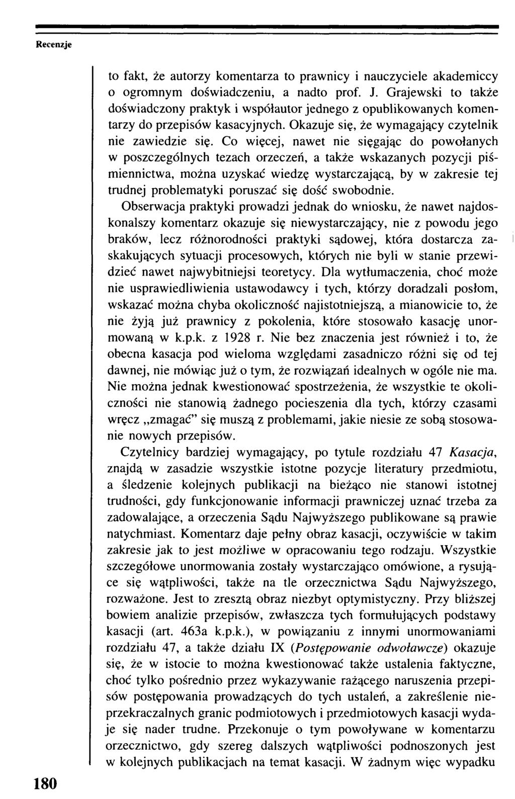 Recenzje 180 to fakt, że autorzy komentarza to prawnicy i nauczyciele akademiccy o ogromnym doświadczeniu, a nadto prof. J.
