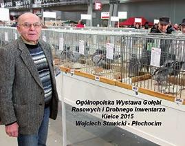 szmuglujących towar. Według profesora organizowane wystawy są coraz lepsze, uważa, że jesteśmy potęgą w hodowli gołębi, mamy ponad 100 ras krajowych. Coraz więcej jest też pokazywanego drobiu.