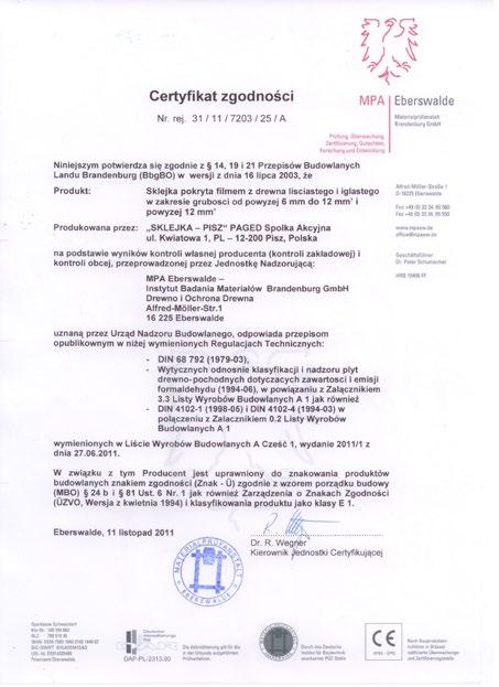 dopuszczenie budowlane Użytkowych. Posiadamy Certyfikat Zgodności Zakładowej Sklejka Kontroli Produkcji zgodnie z postępowaniem dowodowym typu BFU 100G PISA do rusztowań. AVCP 2+.