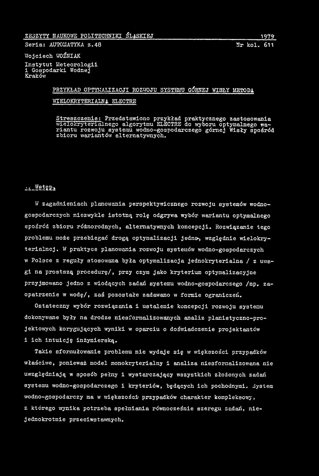 Rozwązane tego problemu może przebegać drogą optymalzacj jedno, względne welokryteralnej.