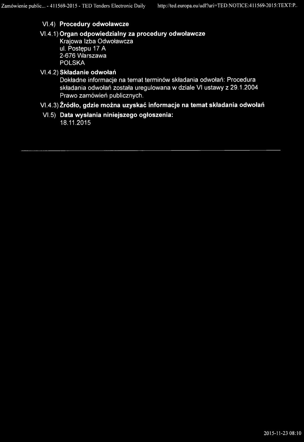 2) Składanie odwołań Dokładne informacje na temat terminów składania odwołań: Procedura składania odwołań została uregulowana w