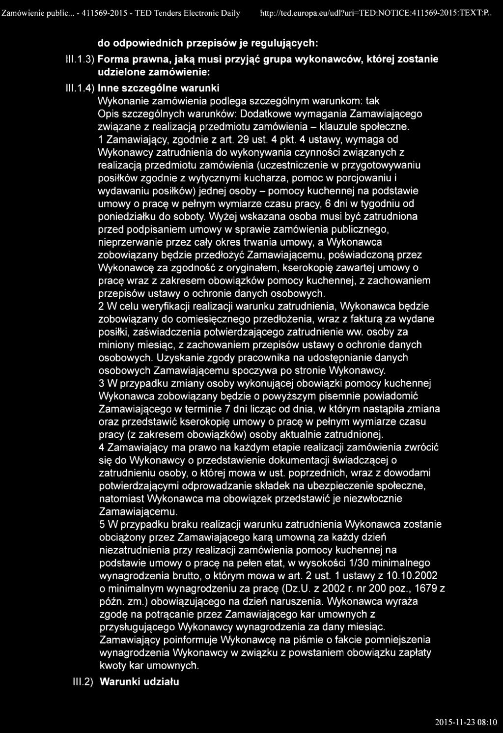 http://ted.europa.eu/udl?uri=ted:n O TIC E:411569-2015:TEXT:P.. do odpowiednich przepisów je regulujących: III.1.3) Forma prawna, jaką musi przyjąć grupa wykonawców, której zostanie udzielone zamówienie: III.