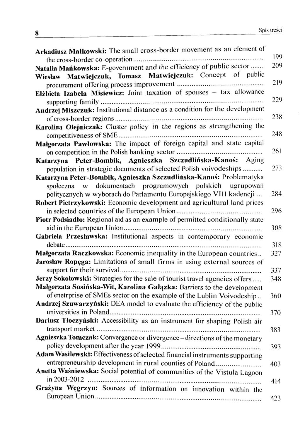 8 Spis trcsci Arkadiusz Malkowski: The small cross-border movement as an element of the cross-border co-operation ' ^ Natalia Marikowska: E-government and the efficiency of public sector 209 Wieslaw