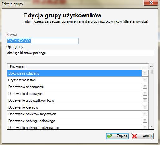 W oknie tym nadajemy nazwę grupy Np. Administrator, parkingowy itp.
