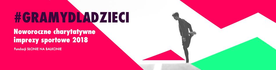 Turnieje Charytatywne #GRAMYDLADZIECI 2018 1.ORGANIZATOR Organizatorem #GRAMYDLADZIECI 2018 jest Fundacji SŁONIE NA BALKONIE.