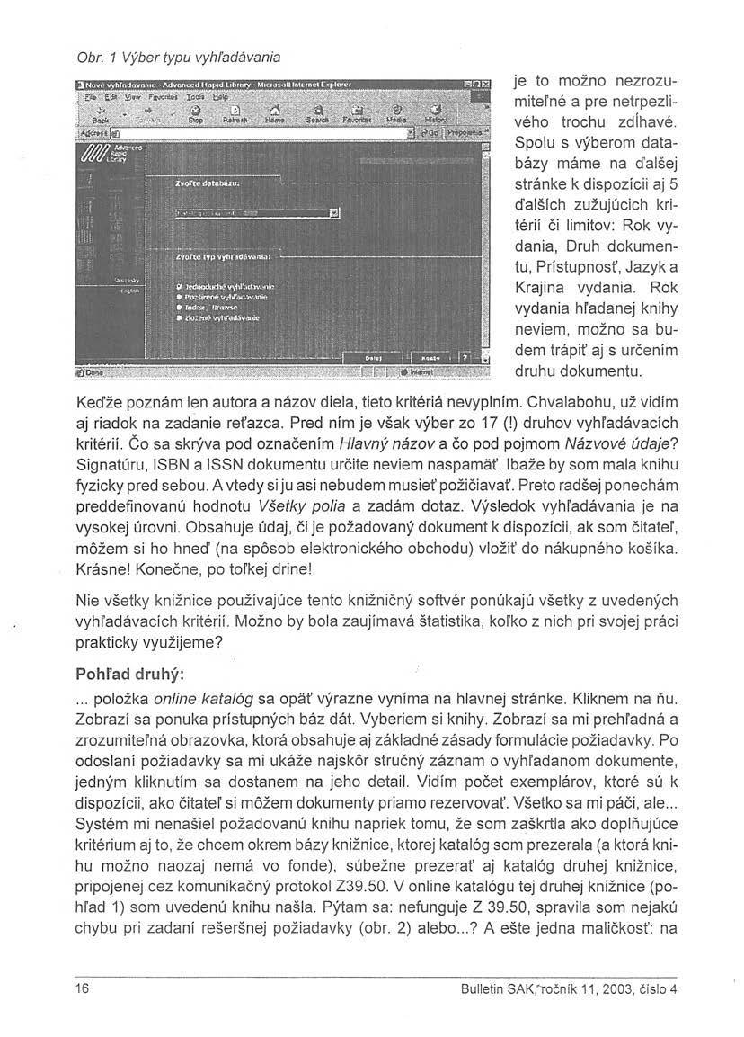 Obr. 1 Výber typu vyhľadávania vyhfntir O Mn-ifrc f R«se Lírasy AdvariLCii Hci >id Ltl» Zvoľte I7P vyhradávanj.i: 9 l«jitedikjvf vyblvuljv.hiic > r<v4iirné VyUVl-WVW?