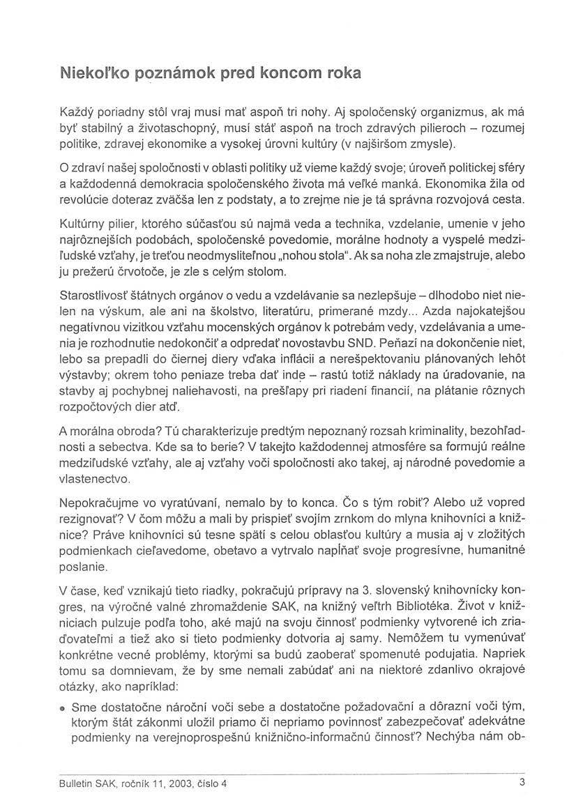 Niekoľko poznámok pred koncom roka Každý poriadny stôl vraj musí mať aspoň tri nohy.