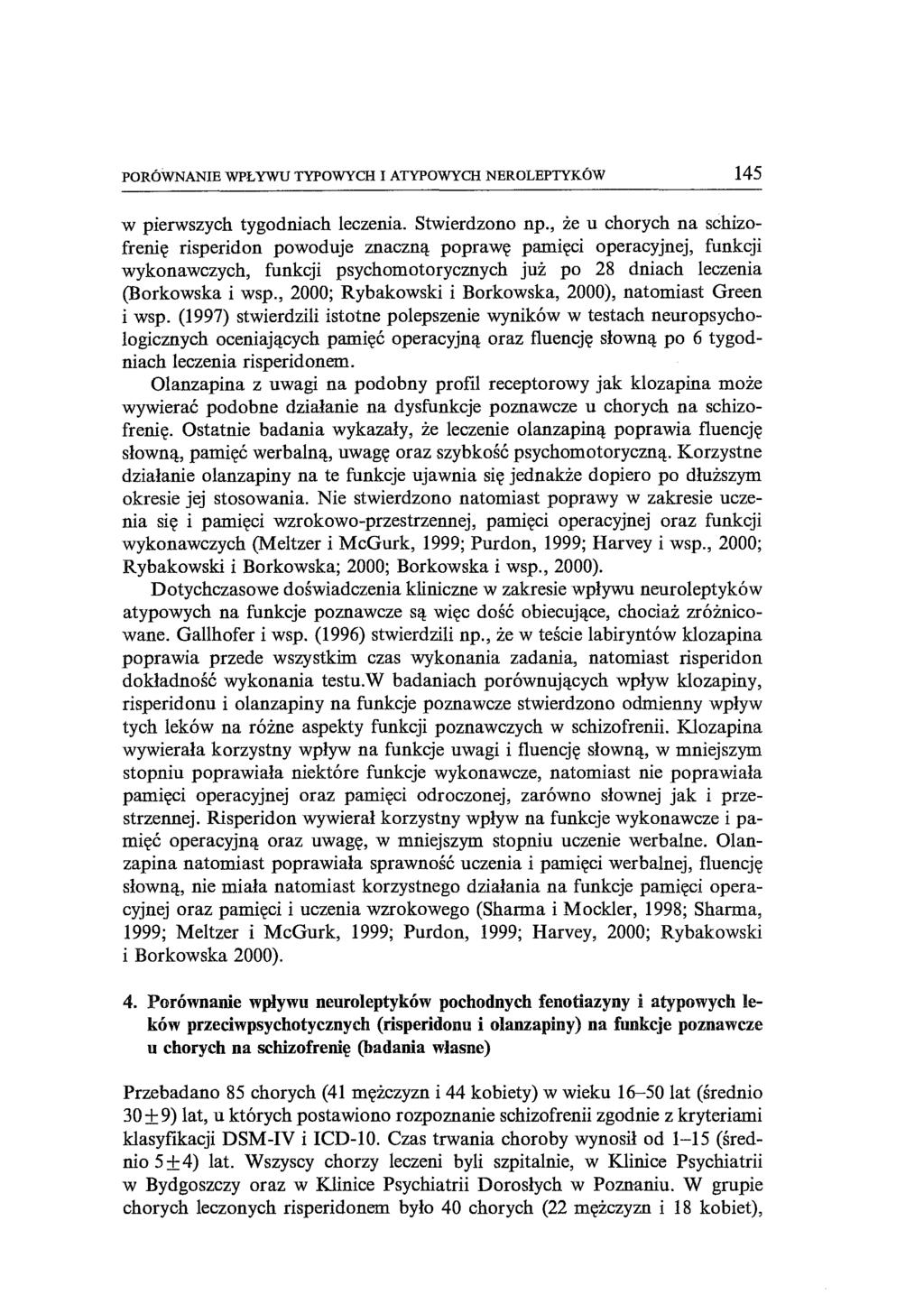 PORÓWNANIE WPŁYWU TYPOWYCH I ATYPOWYCH NEROLEPTYKÓW 145 w pierwszych tygodniach leczenia. Stwierdzono np.