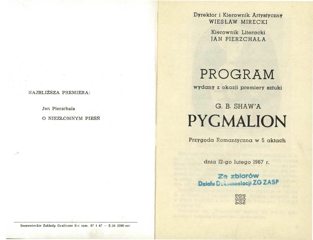 Dyrektor i Kierownik Artystyczny WIESŁAW MIRECKI Ki'9rownik Literacki JAN PIERZCHAŁA N AJBLIŻSZA PR EM IERA: J an P ie rzcha ł a O NIEZŁOMNY M PIEŚŃ PROGRAM wydany z okazji premiery sztuki