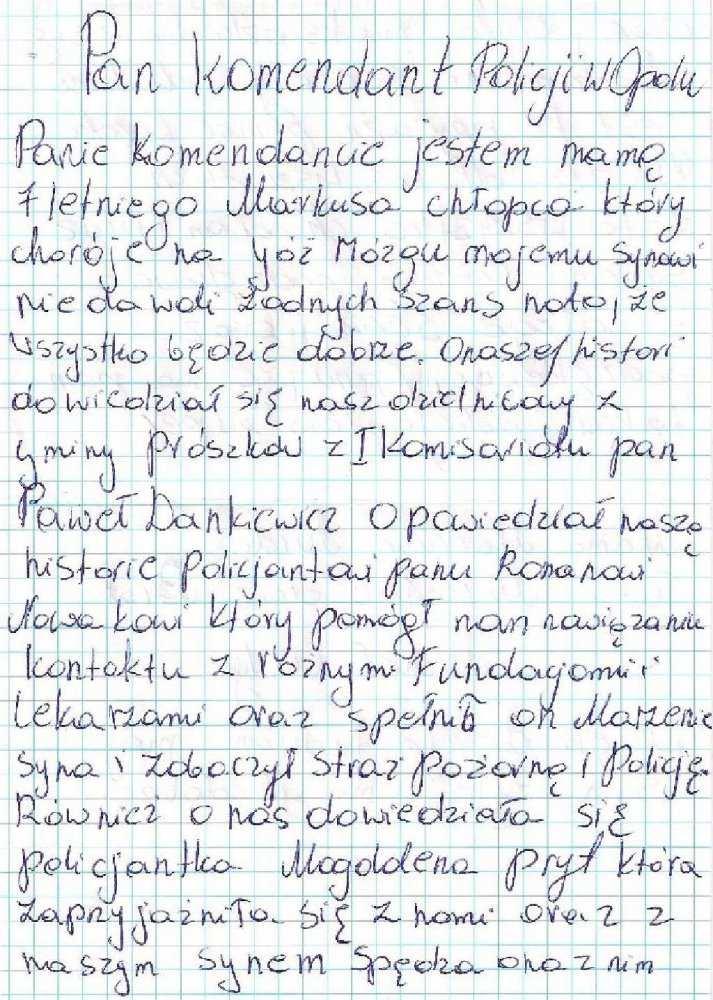 Markus Odelga to 7-latek mieszkający w niewielkiej wsi w województwie opolskim. Jest radosnym dzieckiem, pełnym pomysłów i marzeń.
