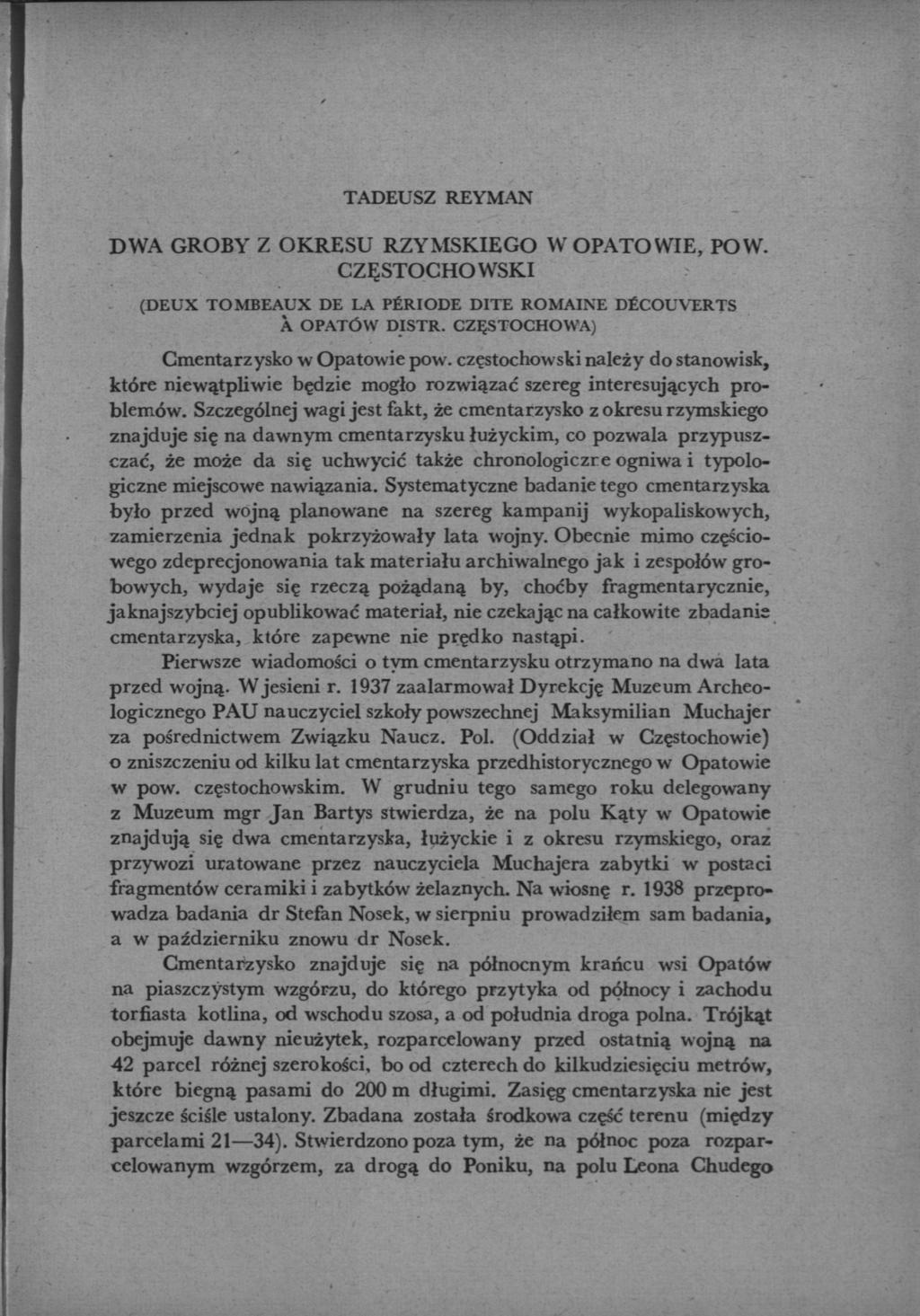 TADEUSZ REYMAN DWA GROBY Z OKRESU RZYMSKIEGO W OPATOWIE, PO W. CZĘSTOCHOWSKI (DEUX TOMBEAUX DE LA PÉRIODE DITE ROMAINE DÉCOUVERTS À OPATÓW DISTR. CZĘSTOCHOWA) Cmentarzysko w Opatowie pow.