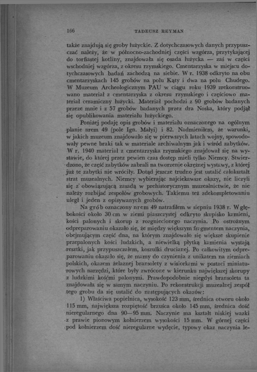 166 TADEUSZ REYMAN także znajdują się groby łużyckie.