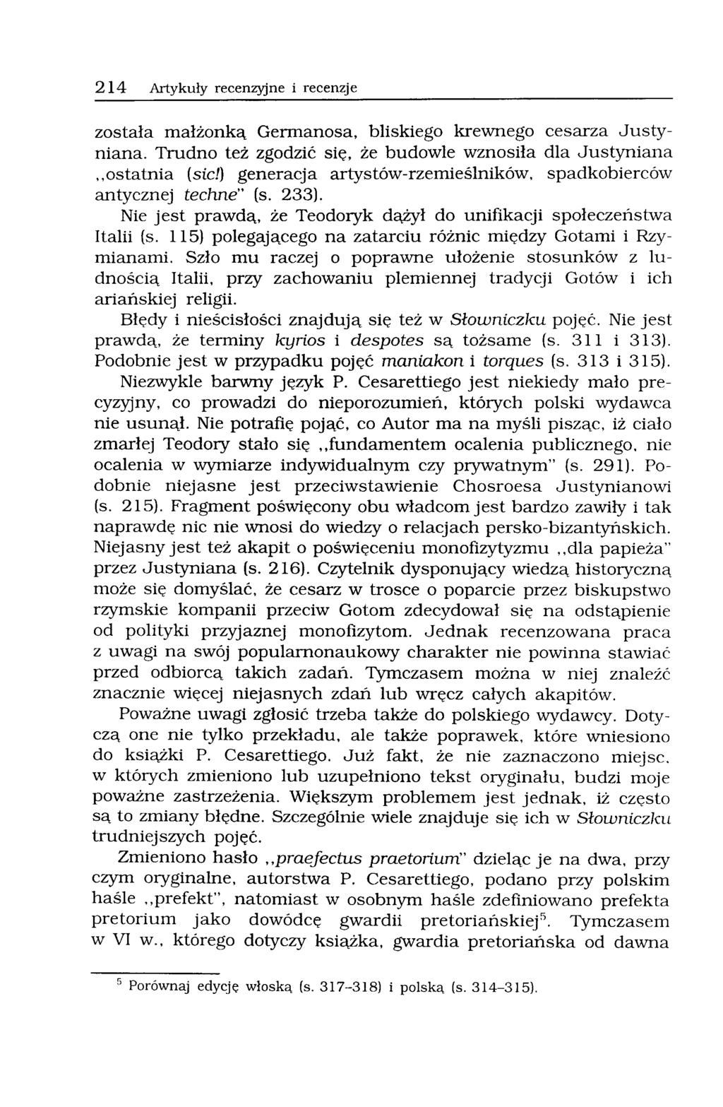 214 Artykuły recenzyjne i recenzje została małżonką Germanosa, bliskiego krewnego cesarza Justyniana. Trudno też zgodzić się, że budowle wznosiła dla Justyniana "ostatnia (sic!