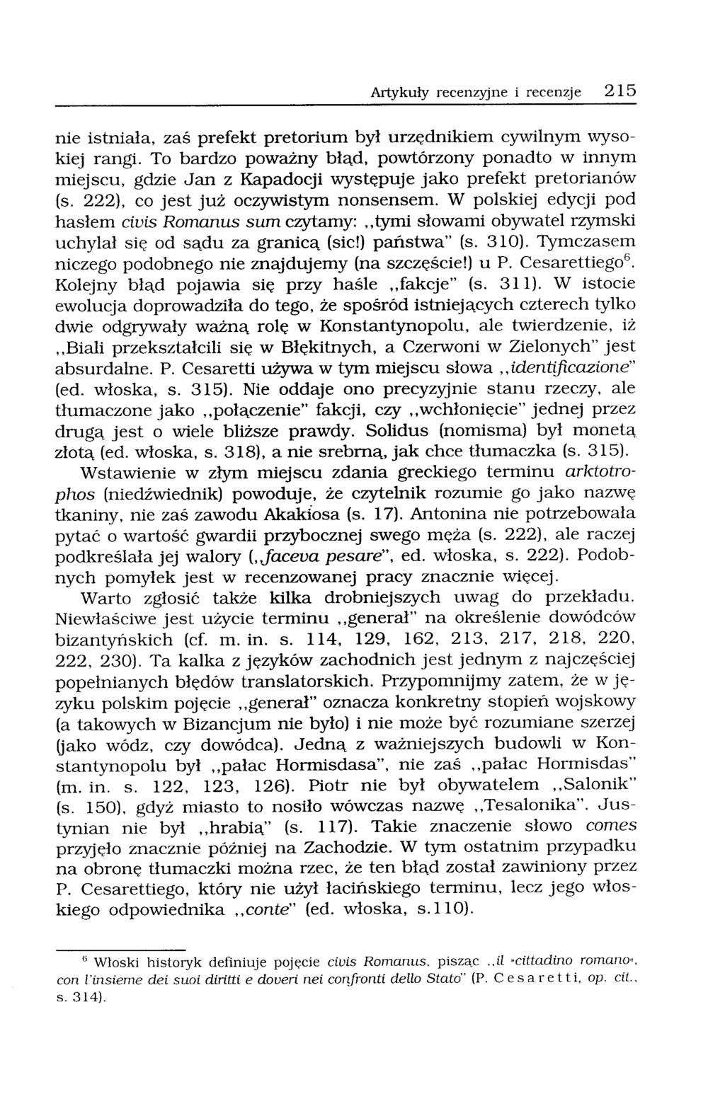 Artykuły recenzyjne i recenzje 215 nie istniała, zaś prefekt pretorium był urzędnikiem cywilnym wysokiej rangi.
