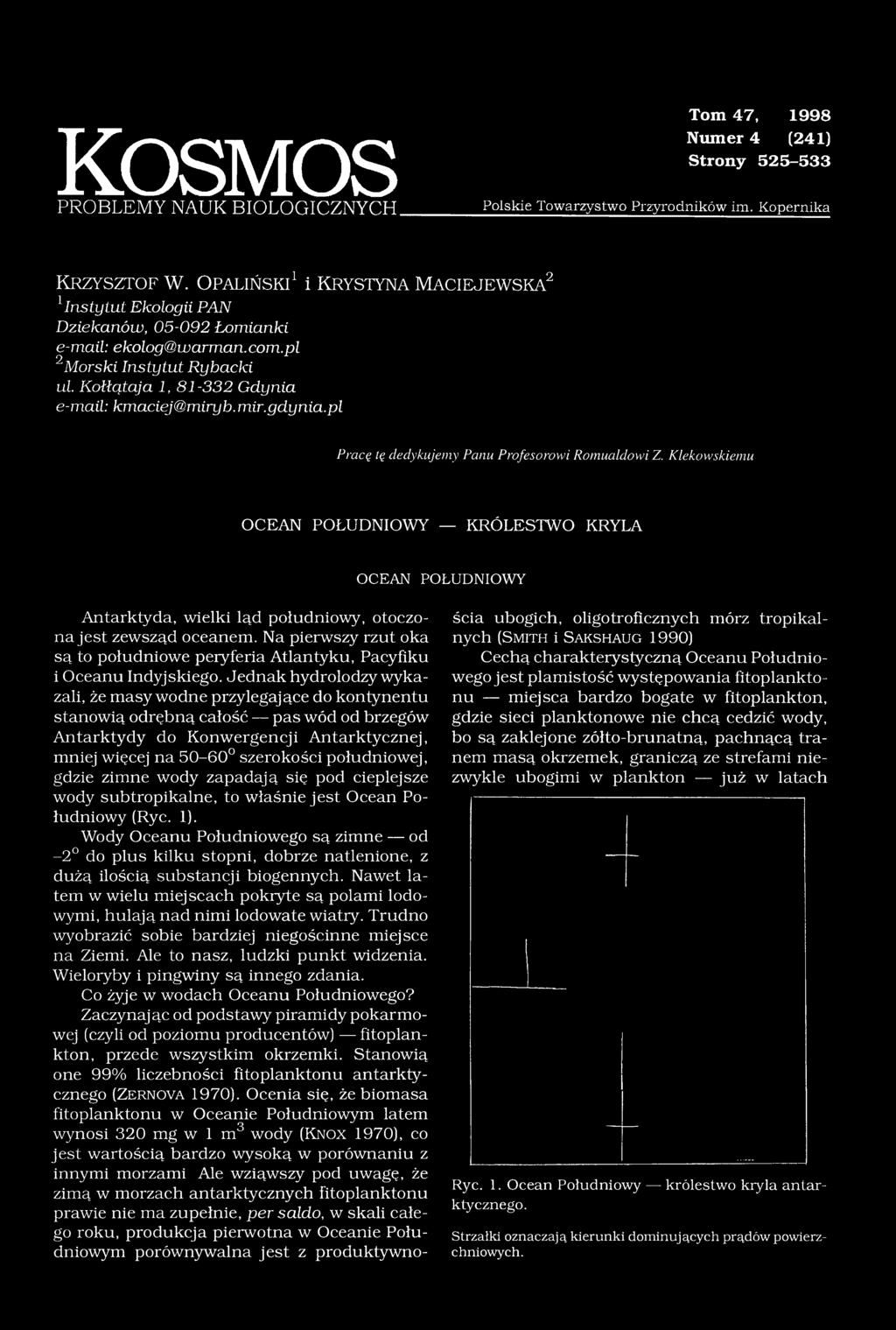 Kołłątaja 1, 81-332 Gdynia e-mail: kmaciej@miryb. mir.gdynia.pl Pracę tę dedykujemy Panu Profesorowi Romualdowi Z.