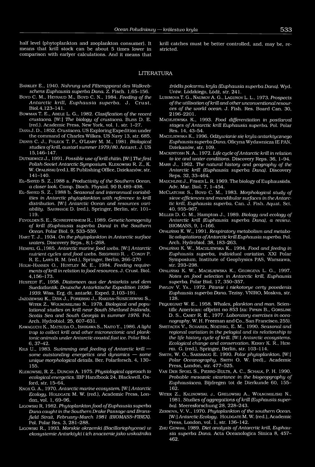 1,65-156. B o yd C. M., H e y r a u d M., B o yd C. N., 1984. Feeding o f the A n ta rctic krill, E uphausia superba. J. Crust. Biol.4,123-141. B o w m a n T. E., A b e l e L. G., 1982.