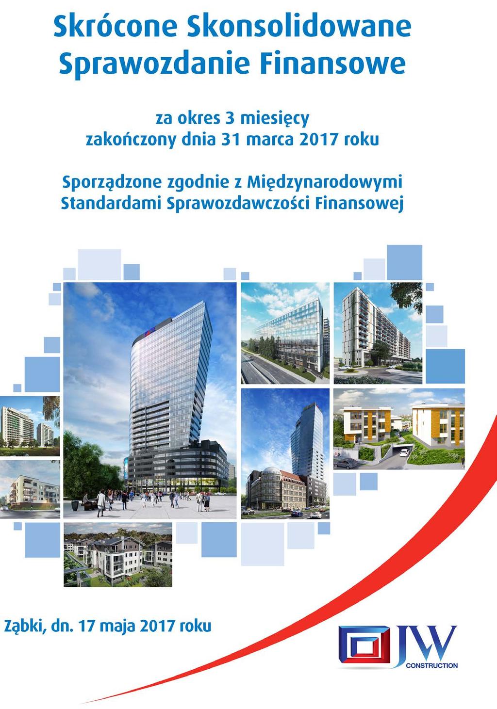 Sporządzone zgodnie z Międzynarodowymi Standardami