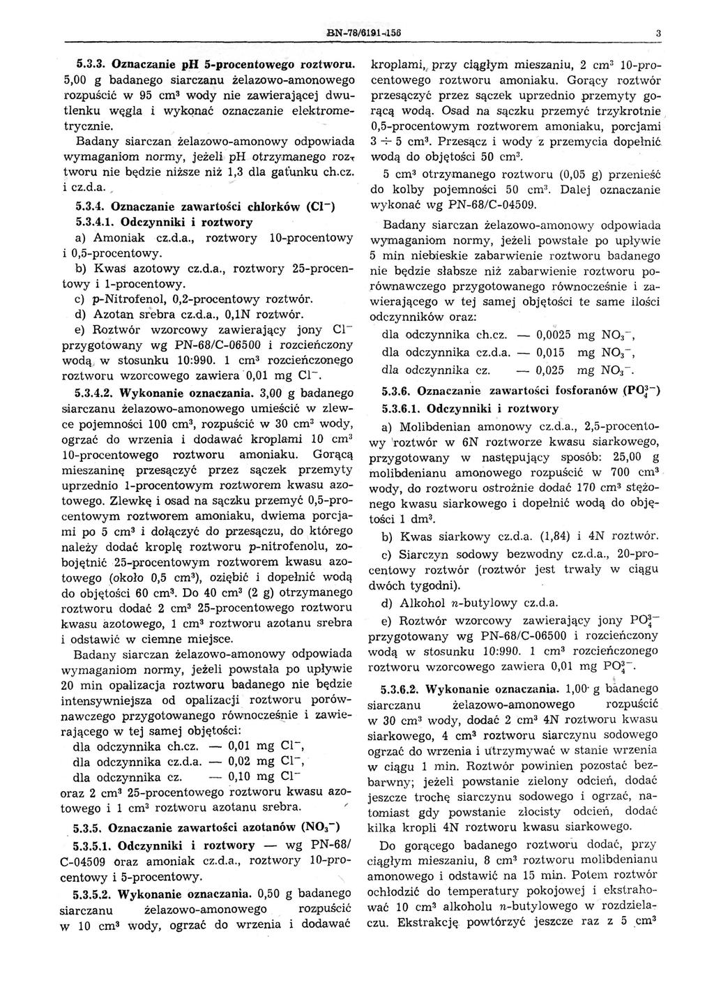 BN 78/61Qli156 3 S33 Oznaczanie ph Sprocentowego roztworu 500 g badanego siarczanu żelazowoamonowego rozpuścić w 95 cm S wody nie zawierającej dwutlenku węgla i wykąnać oznaczanie elektrometrycznie
