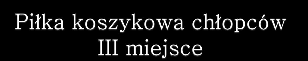 Olszewski Bartosz VIB Mikołajczyk Klaudiusz VIB Lewicki Dawid VIB Wiciński Kacper VIB Skonieczny Bartłomiej VIB Frontczak Jakub VIB