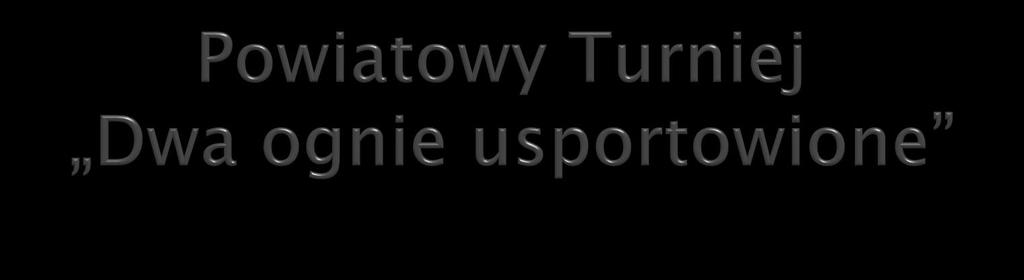 W listopadzie zorganizowaliśmy XII Międzyszkolny Turniej w Dwa Ognie.