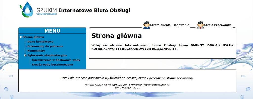 Przeniesieni zostaniecie na stronę www.ibo.gzukim.pl Stronę Internetowego Biura Obsługi Klienta GZUKiM w Księginicach.