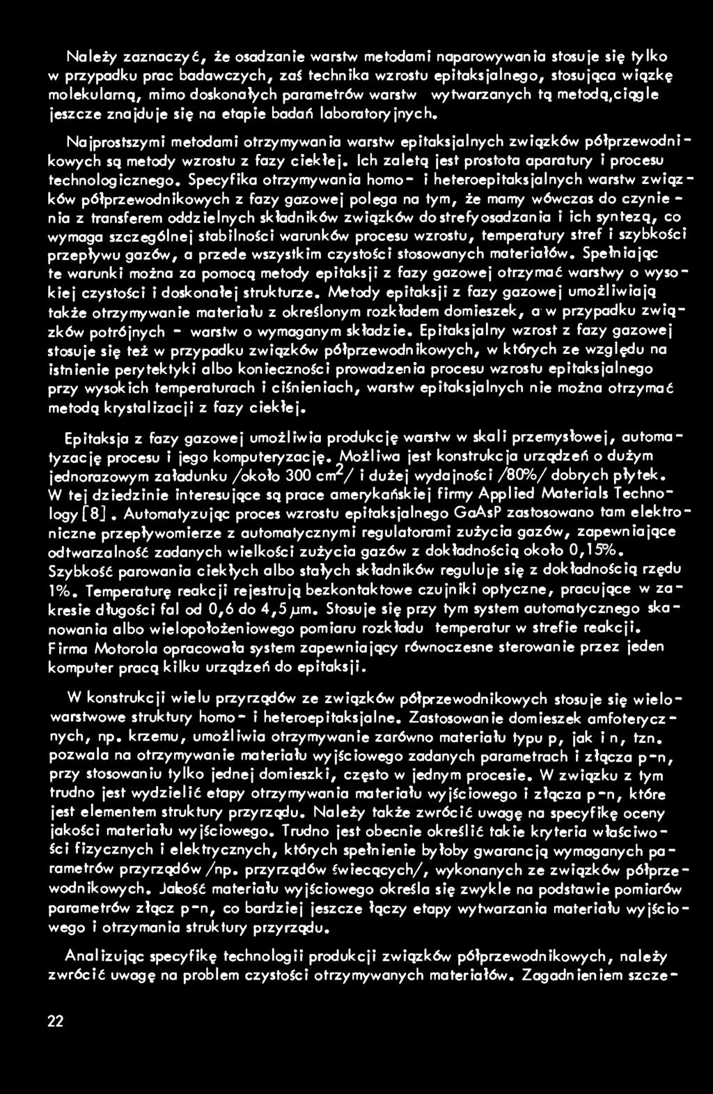 Najprostszymi metodami otrzymywania warstw epitaksjalnych związków półprzewodnikowych są metody wzrostu z fazy ciekłej. Ich zaletą jest prostota aparatury i procesu technologicznego.