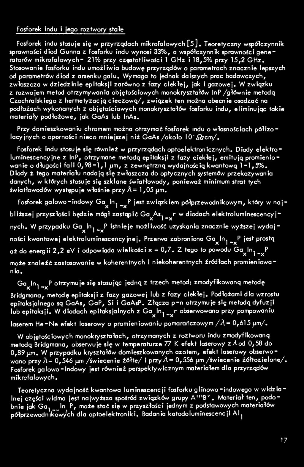 Wymaga to jednak dalszych prac badawczych, zwłaszcza w dziedzinie epitaksji zarówno z fazy ciekłej, jak i gazowej.