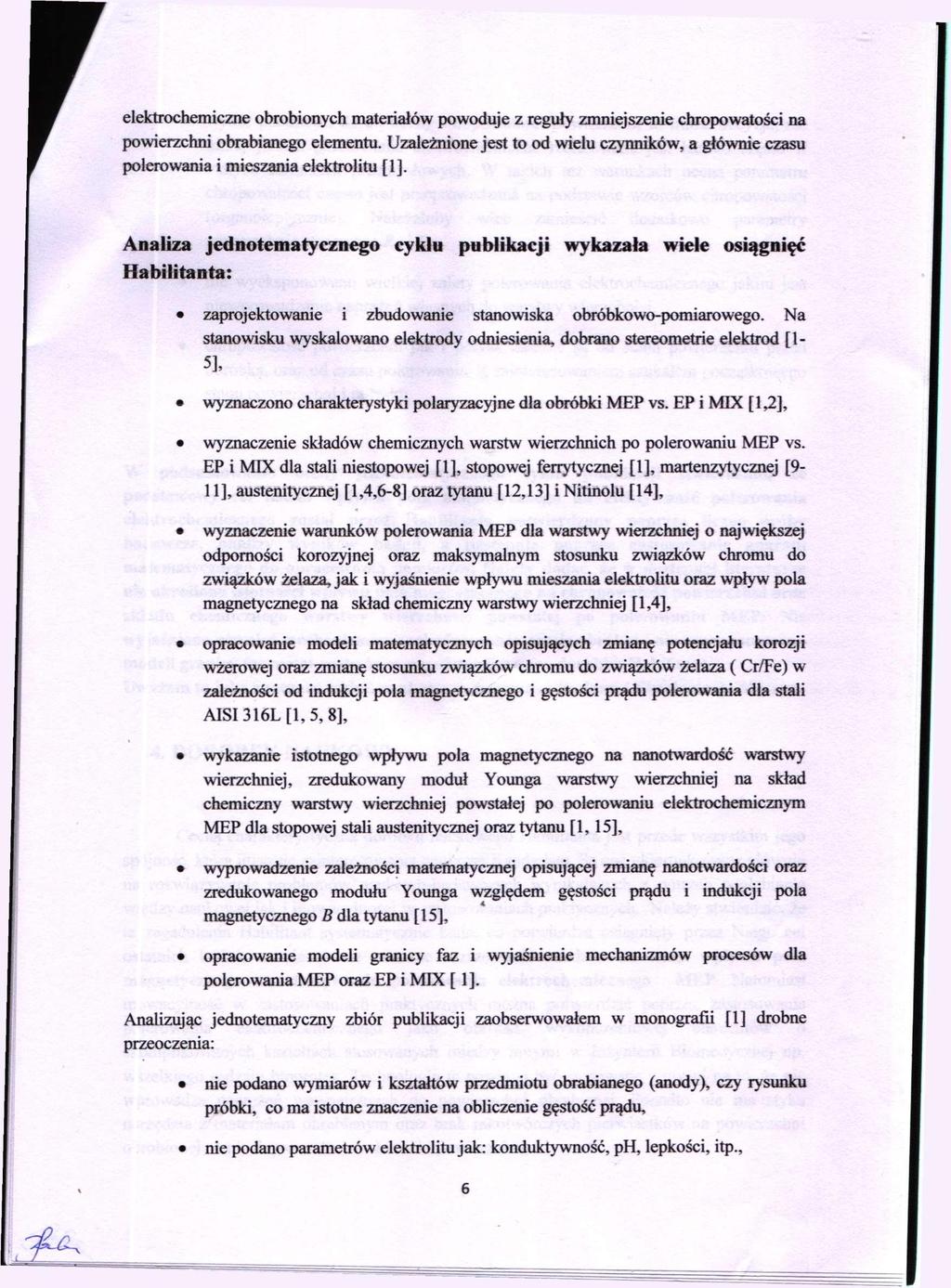 elektrochemiczne obrobionych materiałów powoduje z reguły zmniejszenie chropowatości na powierzchni obrabianego elementu.