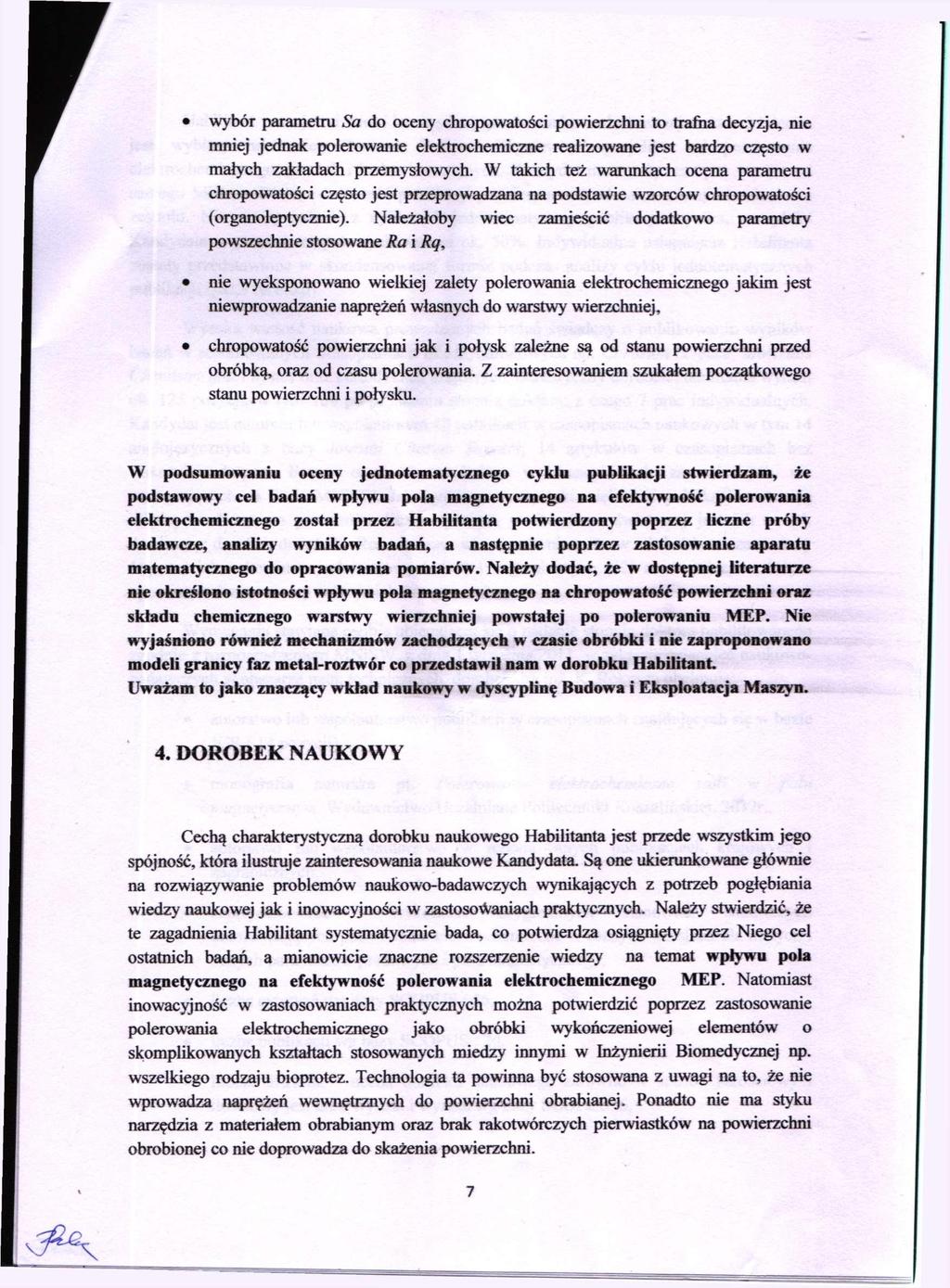 wybór parametru Sa do oceny chropowatości powierzchni to trama decyzja, nie mniej jednak polerowanie elektrochemiczne realizowane jest bardzo często w małych zakładach przemysłowych.