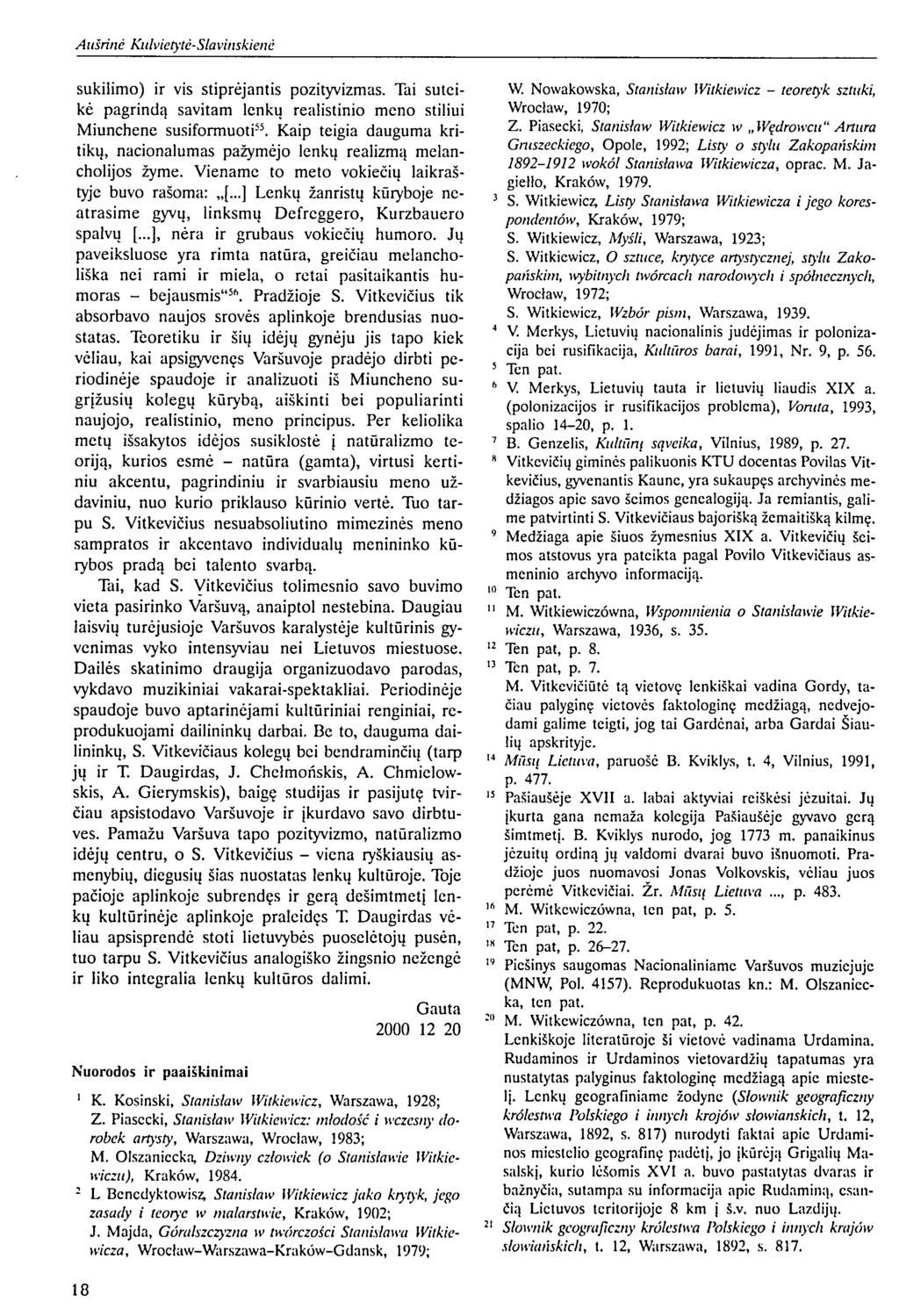 sukilimo) ir vis stiprėjantis pozityvizmas. Tai suteikė pagrindą savitam lenkų realistinio meno stiliui Miunchene susiformuoti 55.