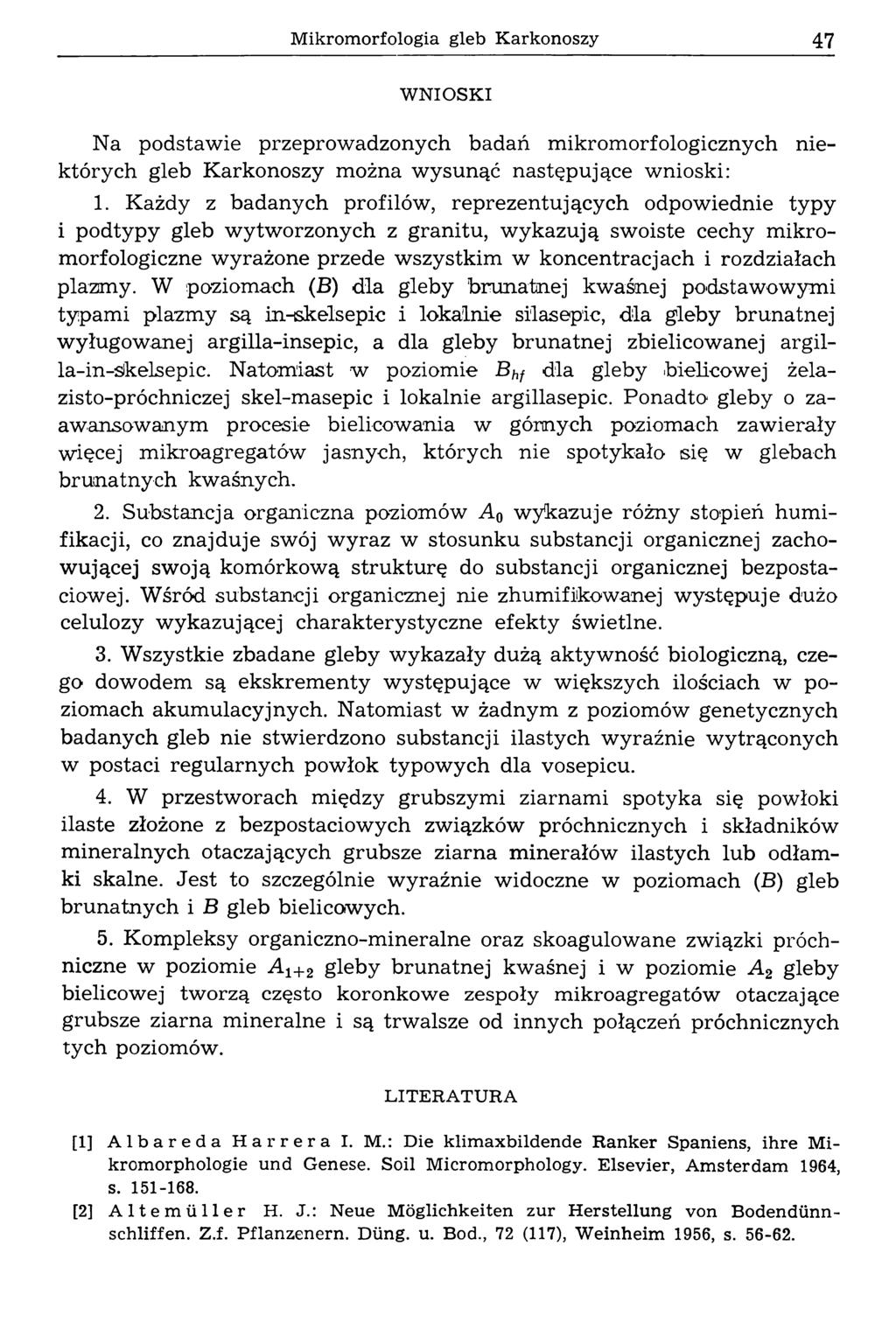 M ikrom orfologia gleb Karkonoszy 47 W NIOSKI Na podstaw ie przeprow adzonych badań m ikrom orfologicznych niektórych gleb K arkonoszy m ożna w ysunąć następujące wnioski: 1.