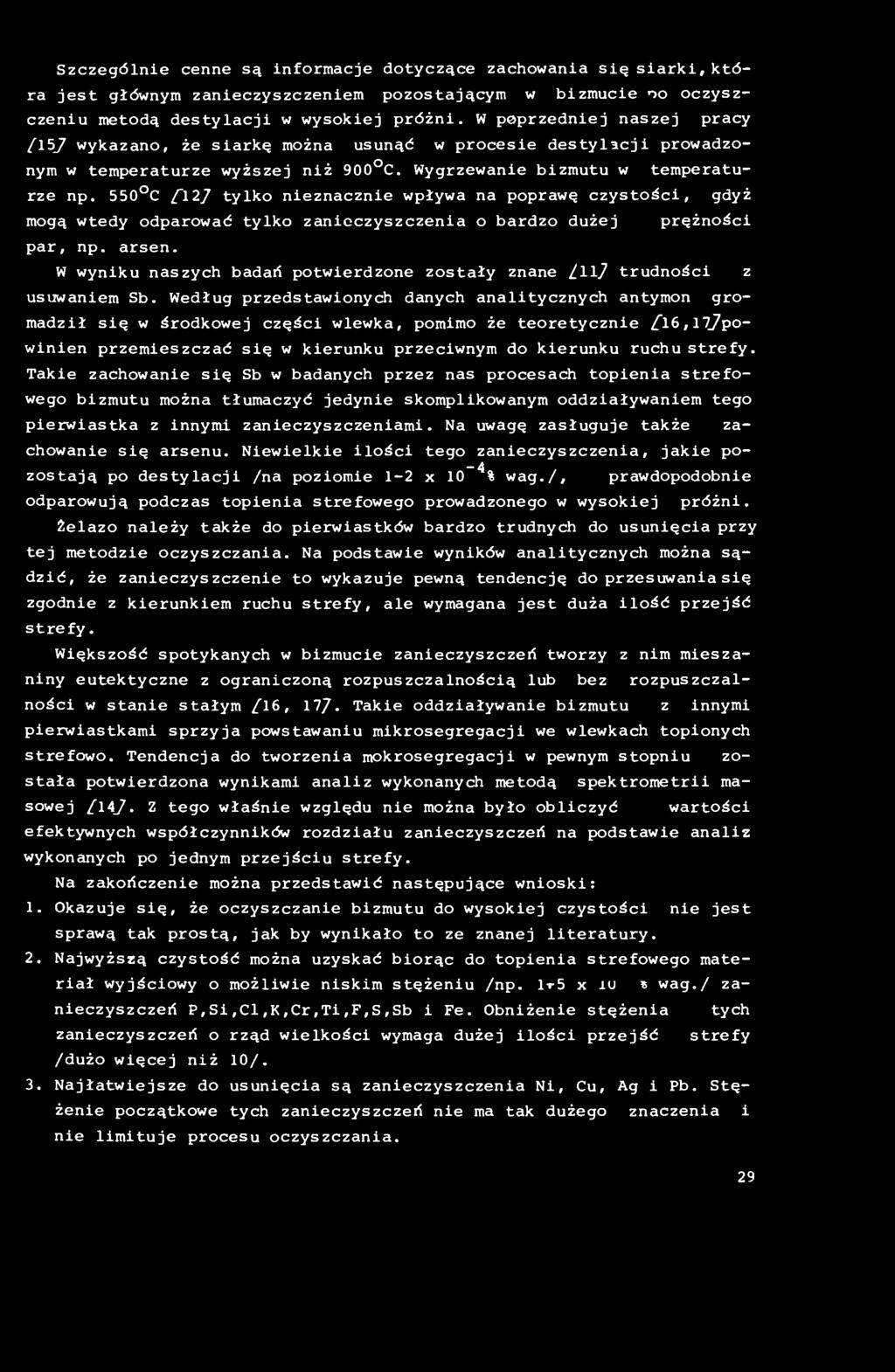 550 C /"27 tylko nieznacznie wpływa na poprawę czystości, gdyż mogą wtedy odparować tylko zanieczyszczenia o bardzo dużej prężności par, np. arsen.