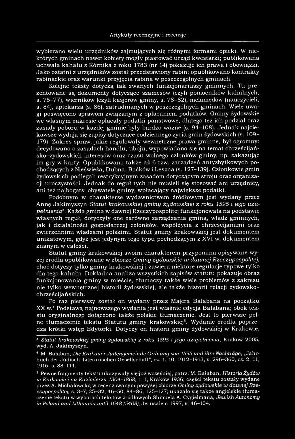 Jako ostatni z urzędników został przedstawiony rabin; opublikowano kontrakty rabinackie oraz warunki przyjęcia rabina w poszczególnych gminach.