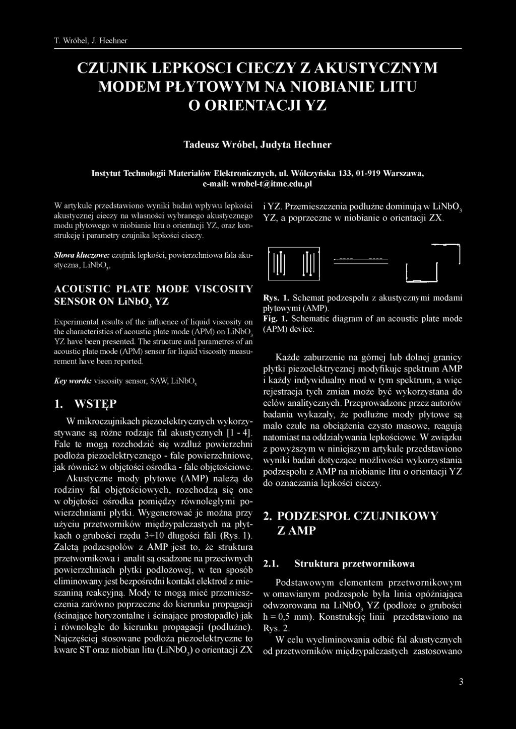 CZUJNIK LEPKOŚCI CIECZY Z AKUSTYCZNYM MODEM PŁYTOWYM NA NIOBIANIE LITU O ORIENTACJI YZ Tadeusz Wróbel, Judyta Hechner Instytut Technologii Materiałów Elektronicznych, ul.