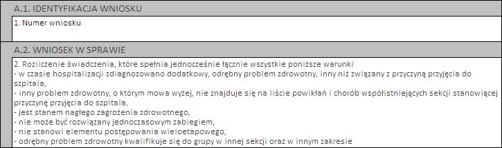 Obsługa okien 127 4.2.14.2.7 Wniosek o rozliczenie świadczenia, które spełnia j ednocześnie łącznie wszystkie (określone we wniosku) warunki (6106) Nowy wniosek ma status Wprowadzony.