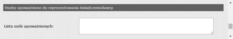 14 Portal Świadczeniodawcy Osoby upoważnione W tej części dostępne jest pole Lista osób upoważnionych, w którym należy wprowadzić imiona i nazwiska osób upoważnionych