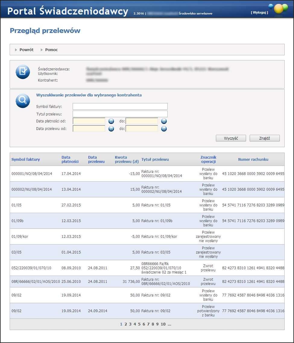 180 4.3.6 Portal Świadczeniodawcy Stan przelewów bankowych Wybranie tej opcji powoduje wyświetlenie informacji o przelewach dotyczących rozliczeń ze Świadczeniodawcą.